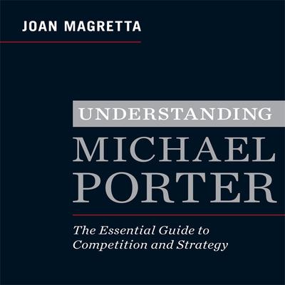Understanding Michael Porter by Joan Magretta audiobook