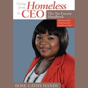 Going From Homeless to CEO by  Rose Cathy Handy audiobook