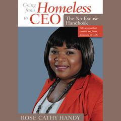 Going From Homeless to CEO by Rose Cathy Handy audiobook