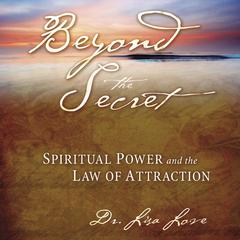 Beyond The Secret: by Lisa Love audiobook