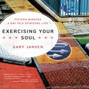 Exercising Your Soul by  Gary Jansen audiobook