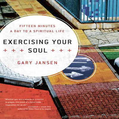 Exercising Your Soul by Gary Jansen audiobook