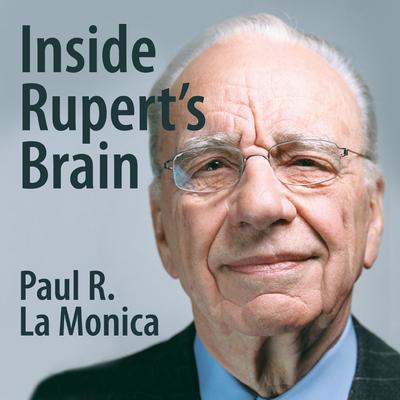 Inside Rupert's Brain by Paul R. La Monica audiobook