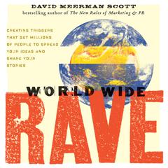 World Wide Rave by David Meerman Scott audiobook
