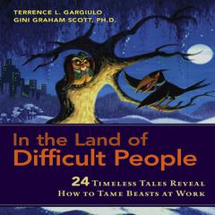 In the Land of Difficult People by Terrence L. Gargiulo audiobook