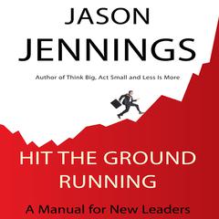 Hit the Ground Running by Jason Jennings audiobook