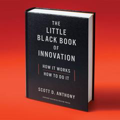 The Little Black Book of Innovation by Scott D. Anthony audiobook