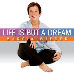 Life is But a Dream by Marcia Wieder audiobook