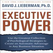 Executive Power by  David J. Lieberman PhD audiobook