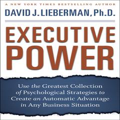 Executive Power by David J. Lieberman audiobook