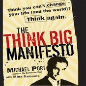 The Think Big Manifesto by  Michael Port audiobook