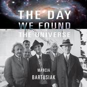 The Day We Found the Universe by  Marcia Bartusiak audiobook