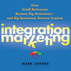 Integration Marketing by Mark Joyner audiobook