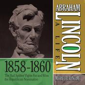 Abraham Lincoln: A Life 1859-1860 by  Michael Burlingame audiobook