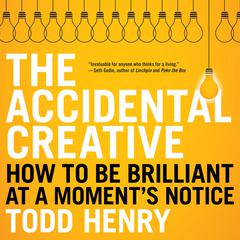 The Accidental Creative by Todd Henry audiobook
