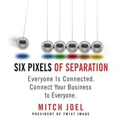 Six Pixels of Separation by Mitch Joel audiobook