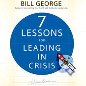 Seven Lessons for Leading in Crisis by  Bill George audiobook