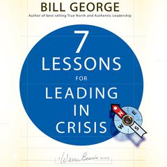 Seven Lessons for Leading in Crisis by Bill George audiobook