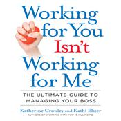 Working for You Isn't Working for Me by  Katherine Crowley audiobook