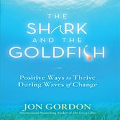 The Shark and the Goldfish by  Jon Gordon audiobook