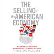 The Selling the American Economy by  Micheline Maynard audiobook