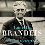Louis D. Brandeis by  Melvin I. Urofsky audiobook