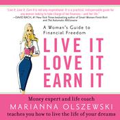Live It, Love It, Earn It by  Marianna Olszewski audiobook