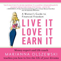 Live It, Love It, Earn It by Marianna Olszewski audiobook
