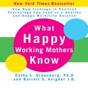What Happy Working Mothers Know by  Cathy L. Greenberg PhD audiobook