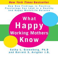 What Happy Working Mothers Know by Cathy L. Greenberg audiobook