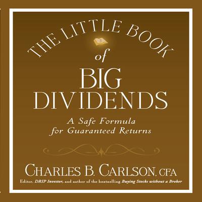 The Little Book of Big Dividends by Charles B. Carlson audiobook