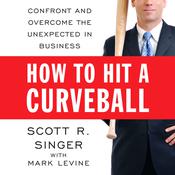 How to Hit a Curveball by  Scott R. Singer audiobook