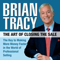 The Art of Closing the Sale by Brian Tracy audiobook