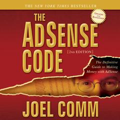 The AdSense Code 2nd Edition by Joel Comm audiobook