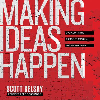 Making Ideas Happen by Scott Belsky audiobook