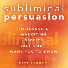 Subliminal Persuasion by Dave Lakhani audiobook