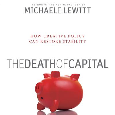 The Death of Capital by Michael E. Lewitt audiobook