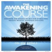 The Awakening Course by  Dr. Joe Vitale audiobook