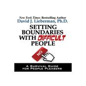Setting Boundaries with Difficult People by  David J. Lieberman PhD audiobook