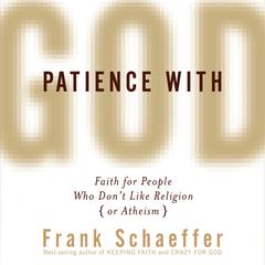 Patience with God by Frank Schaeffer audiobook