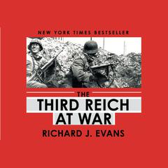 The Third Reich at War by Richard J. Evans audiobook