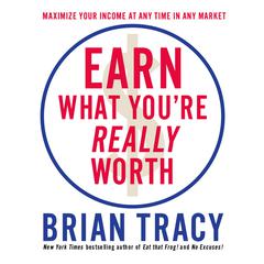 Earn What You're Really Worth by Brian Tracy audiobook