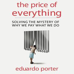 The Price Everything by Eduardo Porter audiobook