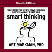 Smart Thinking by  Art Markman PhD audiobook
