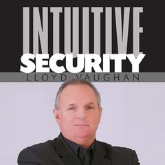 Intuitive Security by Lloyd Vaughan audiobook
