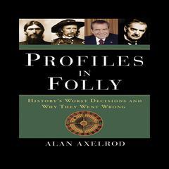 Profiles in Folly by Alan Axelrod audiobook