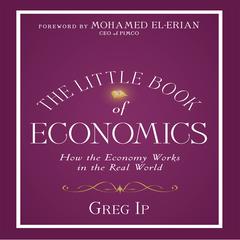 The Little Book of Economics by Greg Ip audiobook