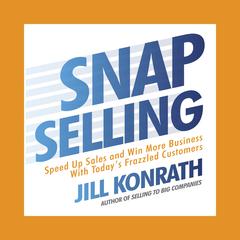 Snap Selling by Jill Konrath audiobook