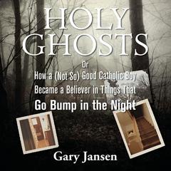 Holy Ghosts by Gary Jansen audiobook