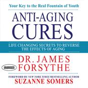 Anti-Aging Cures by  James Forsythe audiobook